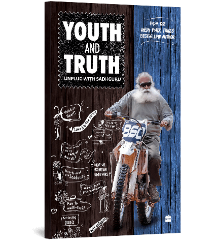 Youth and Truth: Unplug with Sadhguru