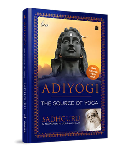 Adiyogi - The Source of Yoga