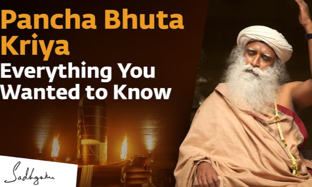Pancha Bhuta Kriya – Everything You Wanted to Know