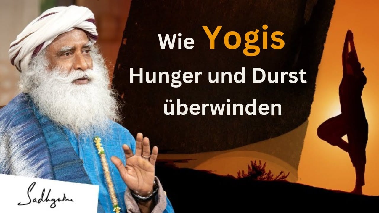 Wie Yogis Hunger und Durst überwinden