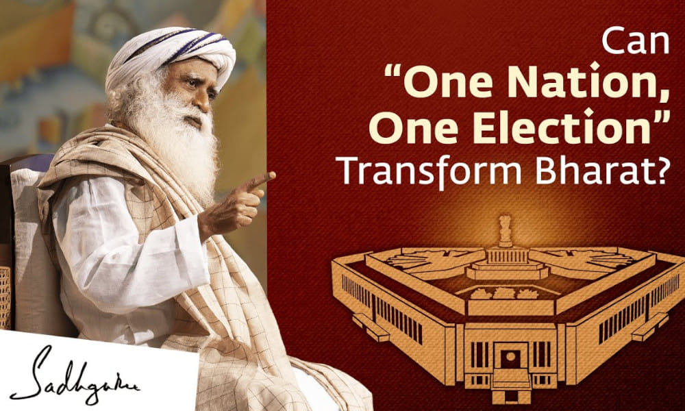 Can “One Nation, One Election” Transform Bharat? | Sadhguru
