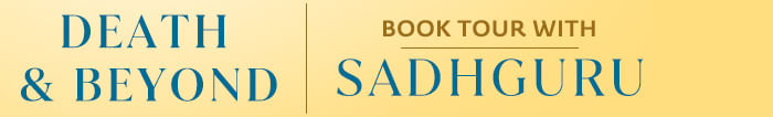 Death & Beyond | Book tour with Sadhguru 