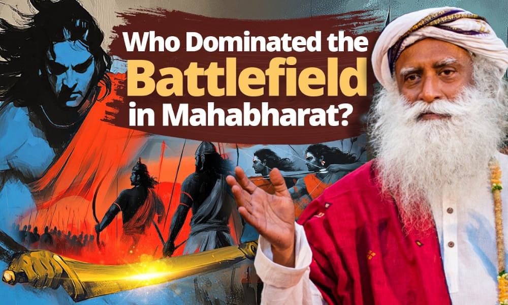 Arjuna, Karna, Bhishma or Krishna – Who Was the Greatest of Mahabharat’s Warriors? | Sadhguru