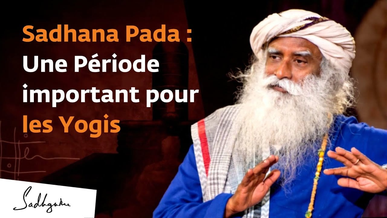 Récolter les bienfaits du Sadhana Pada