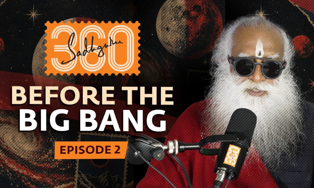 Sadhguru 360 - Ep #2: Kalabhairava & A Yogic Perspective of the Big Bang | 4K UHD
